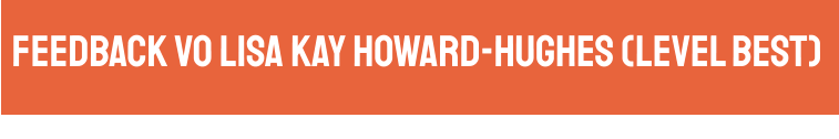 Feedback vo Lisa Kay Howard-Hughes (Level Best)