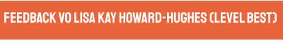 Feedback vo Lisa Kay Howard-Hughes (Level Best)
